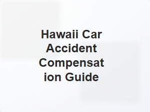 Hawaii Car Accident Compensation Guide