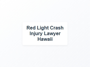 Red Light Crash Injury Lawyer Hawaii