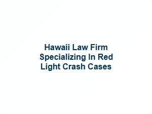 Hawaii Law Firm Handling Red Light Crash Cases