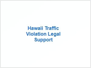 Hawaii Traffic Violation Legal Support